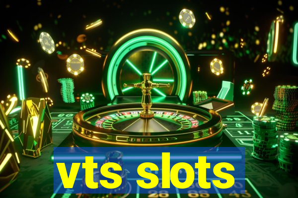 vts slots